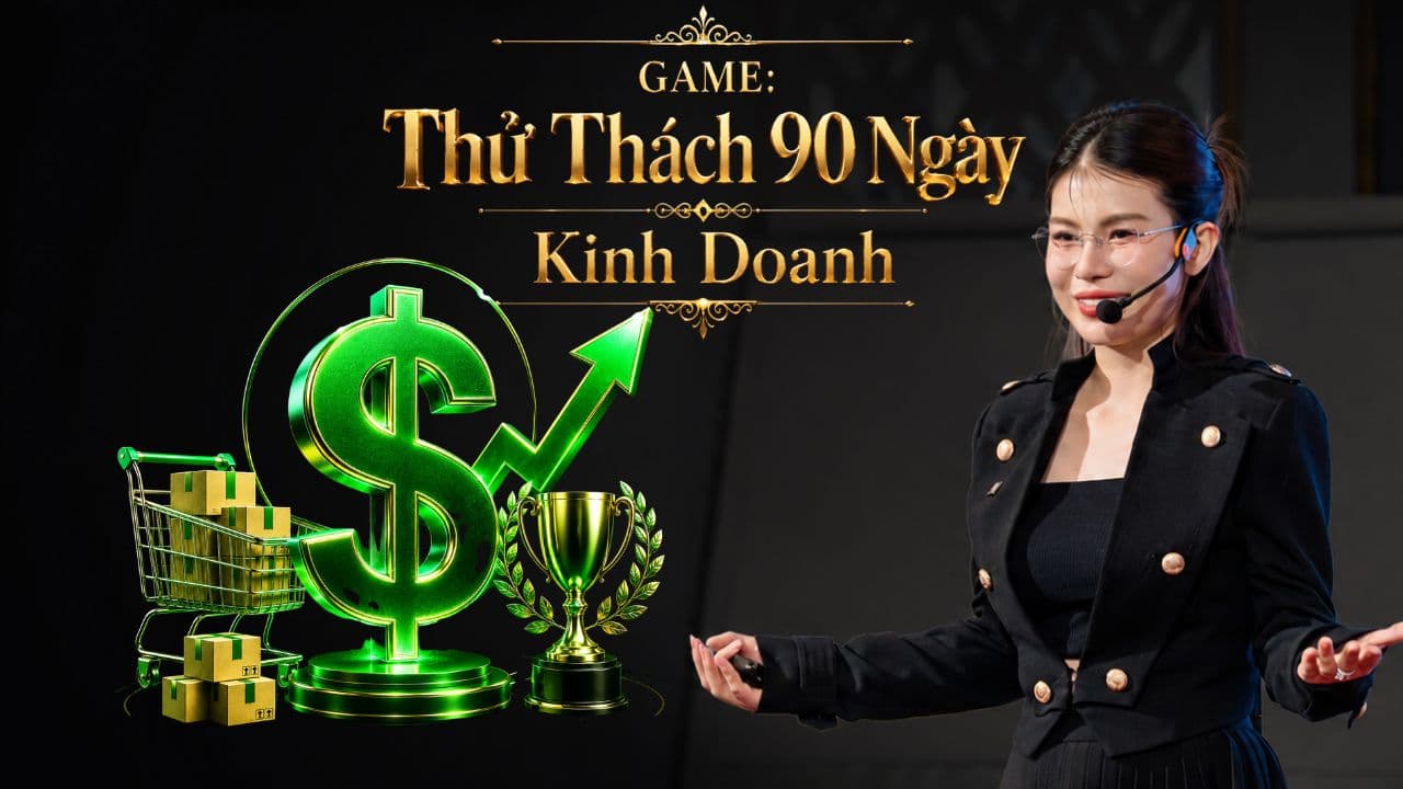 GAME: Thử Thách 90 Ngày Kinh Doanh